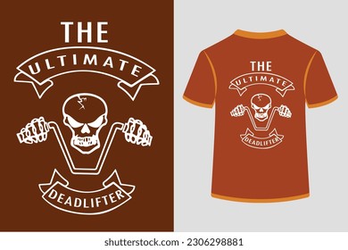 The ultimate dead lifter ,T-Shirt Design.