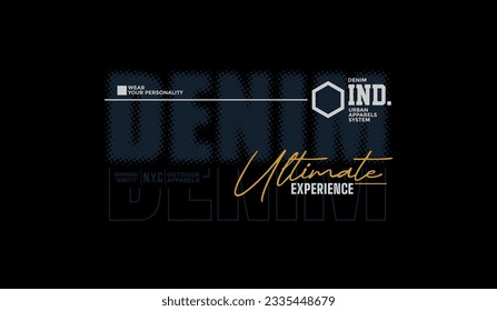 Ultimate denim, abstract typography modern design slogan. Vector illustration graphics for print t shirt, apparel, background, poster, banner, postcard and social media 