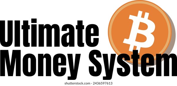 Ultimate money system, Future of Bitcoin