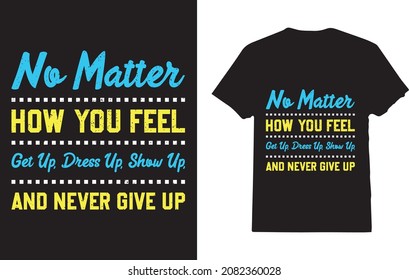 Ultimate Motivation: Never Give up Motivational T-shirt
