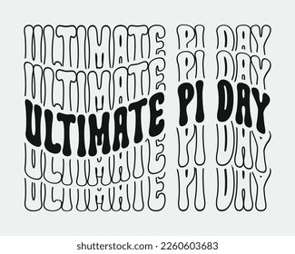 Ultimate Pi Day Phrase Retro Groovy Wavy Wiederholungstext Mirrored typografische Kunst auf weißem Hintergrund