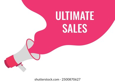 ultimate sales button, banner, label, template for website. ultimate sales text with colorful megaphone icon
