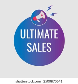 ultimate sales button, banner, label, template for website. ultimate sales text with colorful megaphone icon
