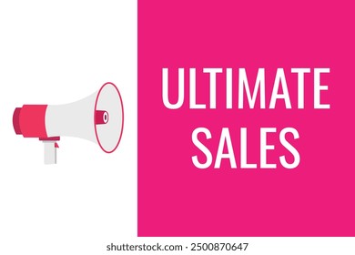 ultimate sales button, banner, label, template for website. ultimate sales text with colorful megaphone icon
