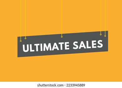 ultimate sales text Button. ultimate sales Sign Icon Label Sticker Web Buttons

