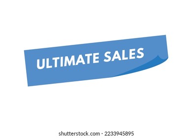 ultimate sales text Button. ultimate sales Sign Icon Label Sticker Web Buttons
