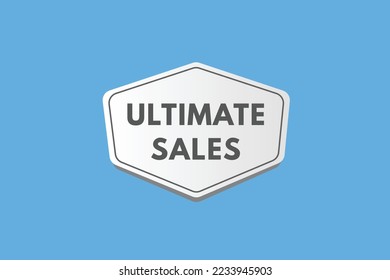 ultimate sales text Button. ultimate sales Sign Icon Label Sticker Web Buttons
