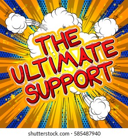 The Ultimate Support - Comic book style word.