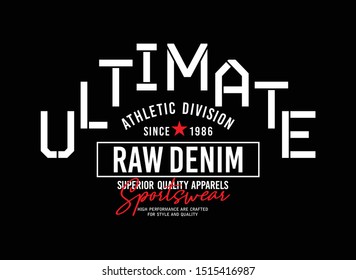 Ultimate, t shirt and apparel vector design print, denim style, typography, badge, emblem and poster.