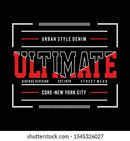 Ultimate typography for print t shirt, vector illustration