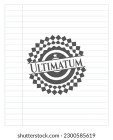 Ultimatum with pencil strokes. Vector Illustration. Detailed. 