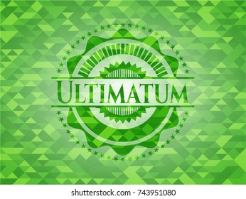 Ultimatum realistic green emblem. Mosaic background