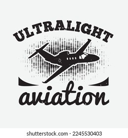 Ultra Light Aviation, Ultra Light Aviaton t shirt deisgn, Aviation t shirt design, Traveling t shirt design.