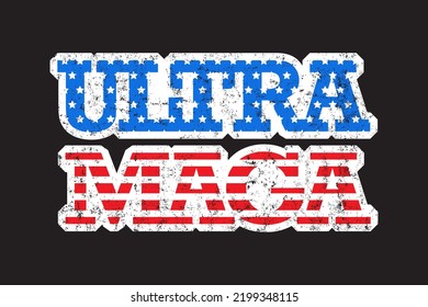 Ultra Maga vintage t-shirt design. Trendy slogan print for graphic tee. Grunge texture