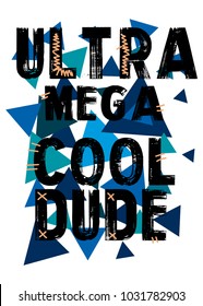 ultra mega cool dude,t-shirt print poster vector illustration