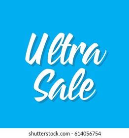 ultra sale, text design. Vector calligraphy. Typography poster. Usable as background.