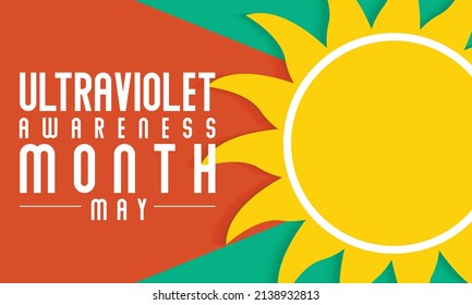 Ultraviolet awareness month observed each year in May, Exposure to UV rays can burn delicate eye tissue and raise the risk of developing cataracts and cancers of the eye. vector illustration