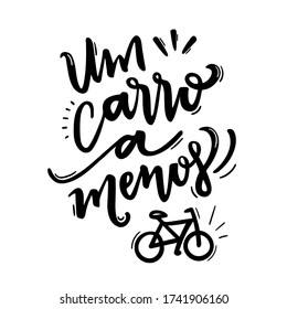 Um Carro a Menos. One Car Less. Brazilian Portuguese Hand Lettering With Bicycle Draw. Vector.