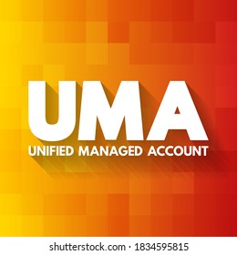 UMA - Unified Managed Account are managed investment accounts that have developed out of separate accounts, acronym business concept background