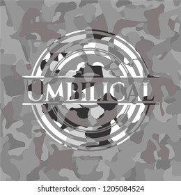 Umbilical on grey camouflaged texture