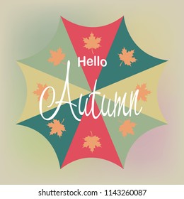 Umbrella with leaves and inscription hi autumn. Vector illustration.