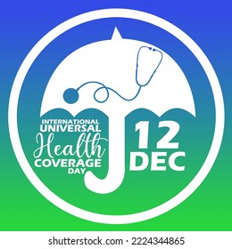 An Umbrella And A Stethoscope Icon With Bold Text In Circle Frame On Blue To Green Gradient Background To Commemorate International Universal Health Coverage Day On December 12