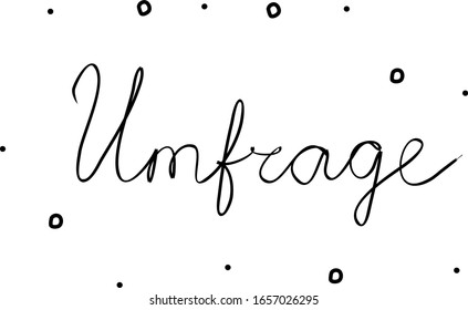 Umfrage phrase handwritten with a calligraphy brush. Poll in german. Modern brush calligraphy. Isolated word black