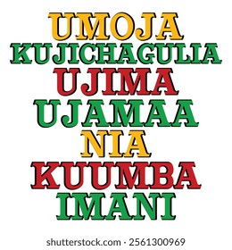 
Umoja Kujichagulia Ujima Ujamaa Nia Kuumba Imani