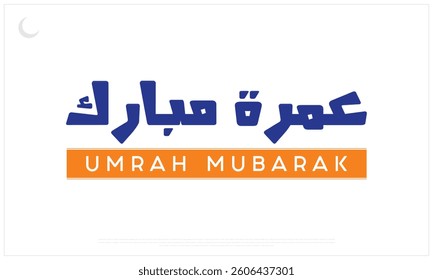 Umrah Mubarak typographic design on a white Background, Vector design of Umrah Mubarak, Arabic Calligraphy of Umrah Mubarak, English Typography of Umrah Mubarak