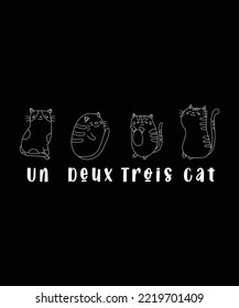 Un Deux Trois Cat Shirt Design, Cat Lover tshirt, Cute Meow design shirt, Funny Cat
