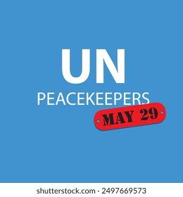 UN Peacekeepers Day is celebrated at the end of May