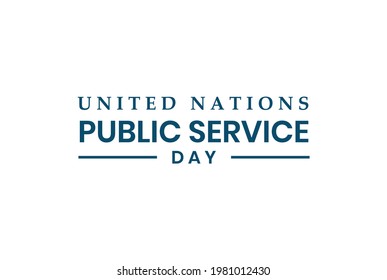 UN Public Service Day, Inited Nations Public Service Day, Holiday concept. Template for background, banner, card, poster, t-shirt with text inscription, vector eps 10