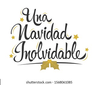 Una Navidad Inolvidable, An Unforgettable Christmas spanish text lettering vector.