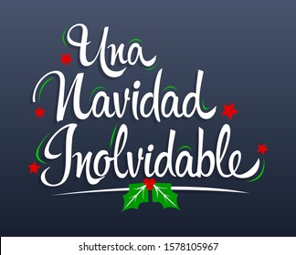 Una Navidad Inolvidable, An Unforgettable Christmas spanish text lettering vector.