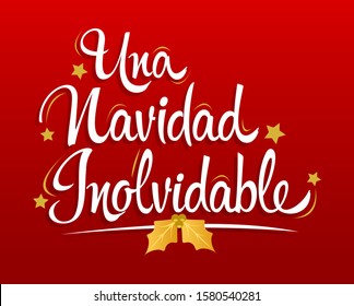 Una Navidad Inolvidable, An Unforgettable Christmas spanish text lettering vector.