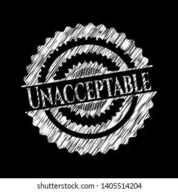 Unacceptable written with chalkboard texture. Vector Illustration. Detailed.