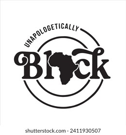 unapologetically black logo inspirational positive quotes, motivational, typography, lettering design