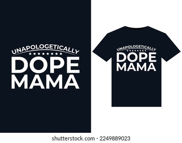 UNAPOLOGETISCH DOPE-MAMA-Illustrationen für T-Shirts-Design mit Print-bereit