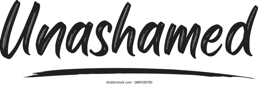 Unashamed, Christian faith, Typography for print or use as poster, card, flyer or T Shirt