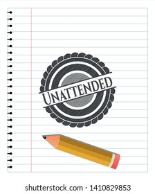 Unattended emblem with pencil effect. Vector Illustration. Detailed.