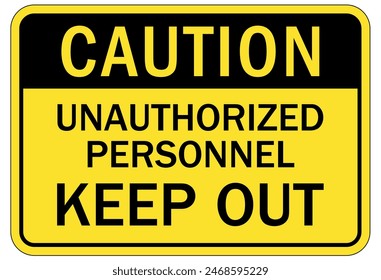 Unauthorized person keep out sign