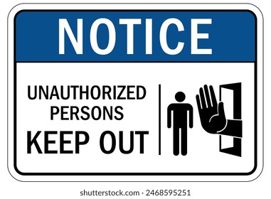 Unauthorized person keep out sign