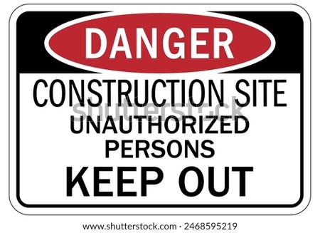 Unauthorized person keep out sign