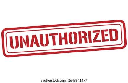 UNAUTHORIZED red stamp text vector, rubber stamp