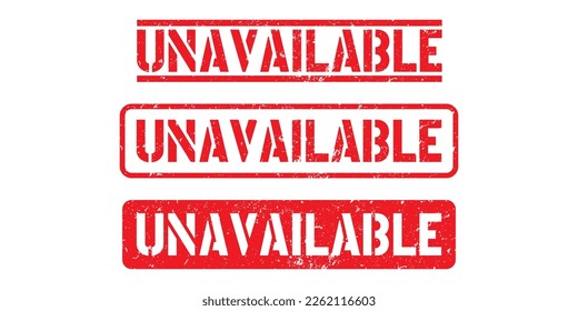 Unavailable sign or stamp on white background, vector illustration