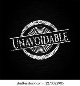 Unavoidable chalkboard emblem written on a blackboard