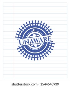 Unaware emblem draw with pen effect. Blue ink. Vector Illustration. Detailed.