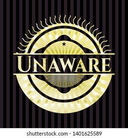 Unaware gold shiny badge. Vector Illustration. Detailed.