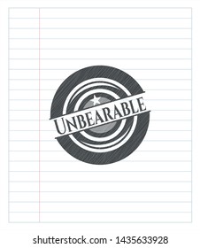 Unbearable emblem drawn in pencil. Vector Illustration. Detailed.