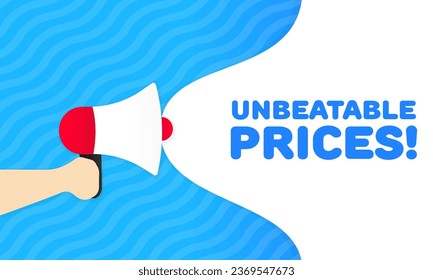 Unbeatable prices sign. Flat, blue, megaphone in hand, unbeatable prices, megaphone in hand, unbeatable prices. Vector illustration